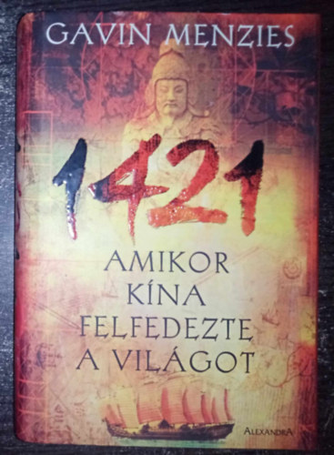 Gavin Menzies - 1421 Amikor Kna felfedezte a vilgot