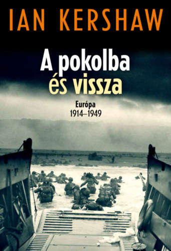 Ian Kershaw - A pokolba �s vissza