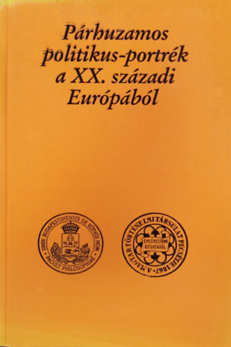 Szabolcs Ott�  (szerk.) - P�rhuzamos politikus-portr�k a XX. sz�zadi Eur�p�b�l