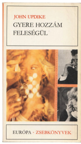 John Updike - Gyere hozz�m feles�g�l