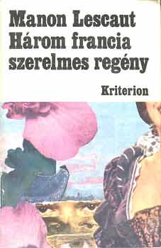 LAfayette-Prévost-Constant - Három francia szerelmes regény