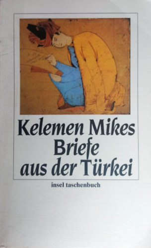 Mikes Kelemen - Briefe aus der Türkei