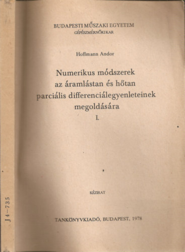 Hoffmann Andor - Numerikus m�dszerek az �raml�stan �s h�tan parci�lis differenci�legyenleteinek megold�s�ra I. - Kieg�sz�t� jegyzet (K�zirat) (J4-735)
