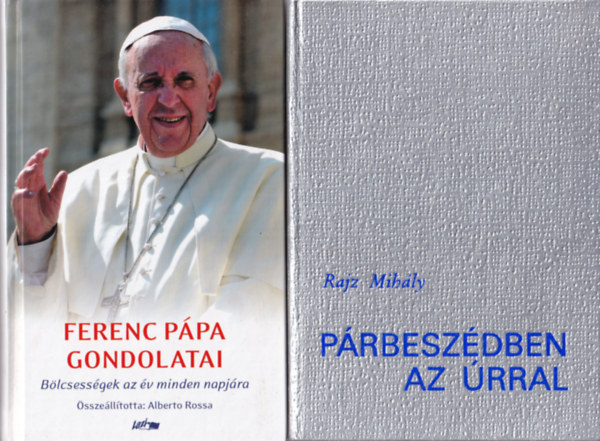 Darvas Lszl, Psa Ferenc, Alberto Rossa, Dr. Rajz Mihly - 4 db vallsi knyv: Prbeszdben az rral + Ferenc ppa gondolatai + Fldi boldogsg avagy a gygyuls tjnak els lpsei + Jzus Pldabeszdei