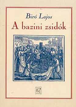 Bíró Lajos - A bazini zsidók
