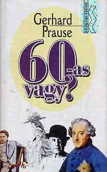 Gerhard Prause - 60-as vagy?