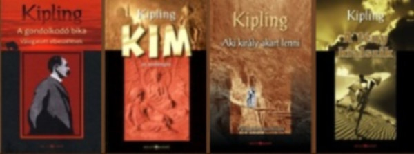 Rudyard Kipling - 4 db-os k�nyvcsomag (A gondolkod� bika / Kim, az �rd�ng�s / Aki kir�ly akart lenni / A f�ny kialszik)