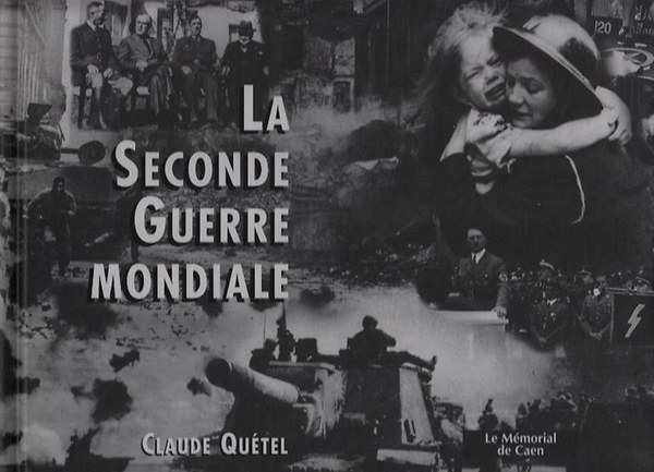 Claude Qu�tel - La Seconde Guerre Mondiale