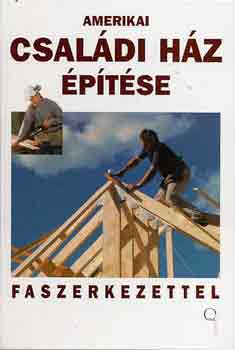 Anderson Oberschulte - Amerikai csal�di h�z �p�t�se faszerkezettel