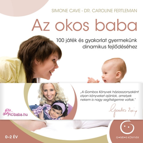 Simone Cave; Dr. Caroline Fertleman - Az okos baba
