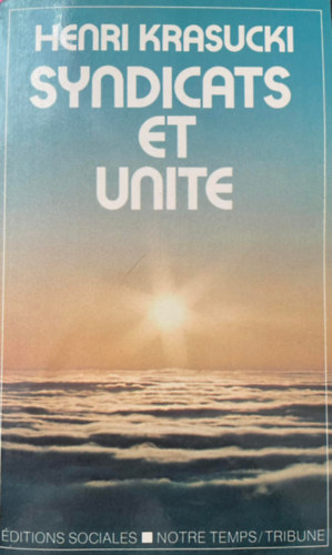 Henri Krasucki - Syndicats et unit�