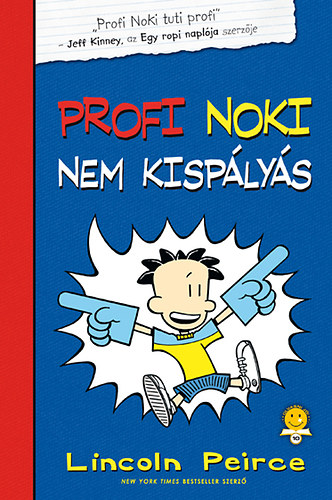 Lincoln Peirce - Profi Noki kalandjai - Profi Noki nem kisp�ly�s