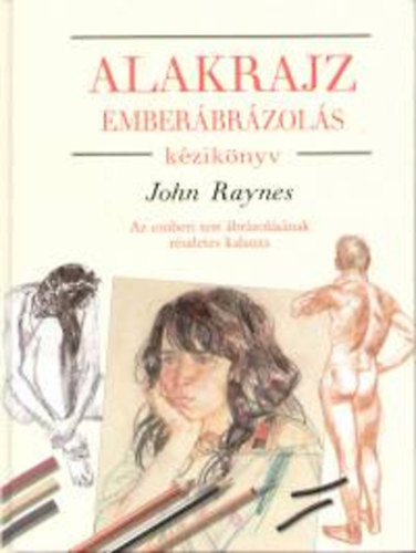 John Raynes - Alakrajz, ember�br�zol�s k�zik�nyv