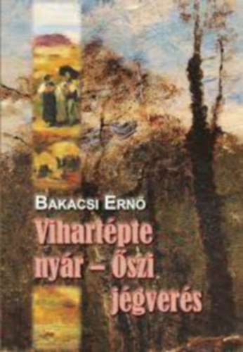 Bakacsi Ern - Vihartpte nyr - szi jgvers