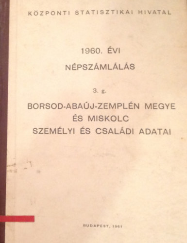 1960. vi npszmlls 3. g. - Borsod-Abaj-Zempln megye s Miskolc szemlyi s csaldi adatai