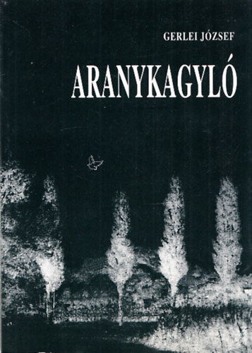 Gerlei Jzsef - Aranykagyl