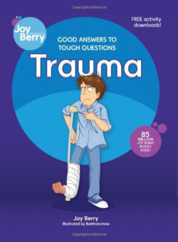 Good Answers to Tough Questions Trauma - J� v�laszok neh�z k�rd�sekre: Trauma (angol)