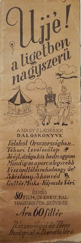 Ujj, a ligetben nagyszer... - A nagy slgerek dalosknyve