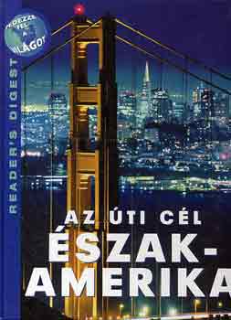 Az úti cél Észak-Amerika (Reader's Digest)