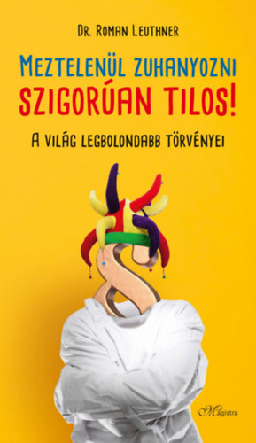 Dr. Roman Leuthner - Meztelenl zuhanyozni szigoran tilos!