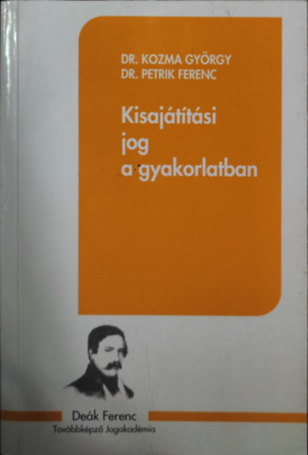 Dr. Dr. Petrik Ferenc Kozma Gyrgy - Kisajttsi jog a gyakorlatban