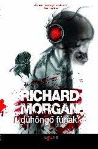 Richard Morgan - Dühöngő fúriák