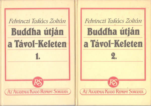 Felvinczi Takcs Zoltn - Buddha tjn a tvol-keleten I-II.