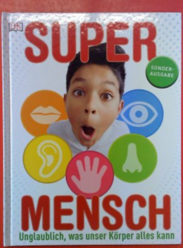 Super Mensch... Unglaublich, was unser Krper alles kann