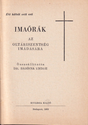Dr. Bab�csa Endre - Ima�r�k az olt�riszents�g im�d�s�ra
