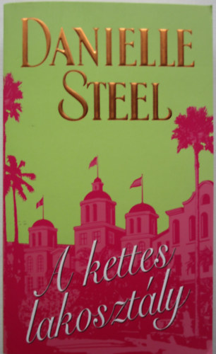 Danielle Steel - A kettes lakoszt�ly
