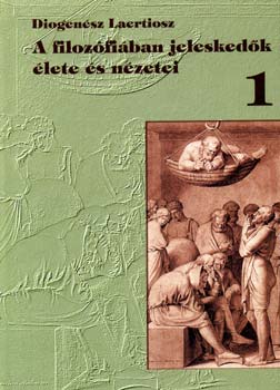 Diogen�sz Laertiosz - A filoz�fi�ban jelesked�k �lete �s n�zetei 1.