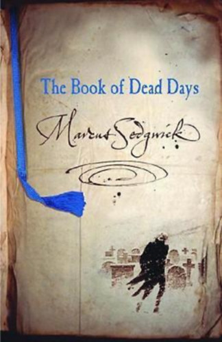 Marcus Sedgwick - The Book of Dead Days