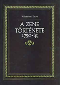 Kelemen Imre - A zene trtnete 1750-ig