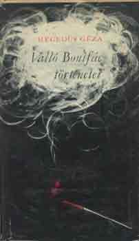 Hegedűs Géza - Valló Bonifác történetei