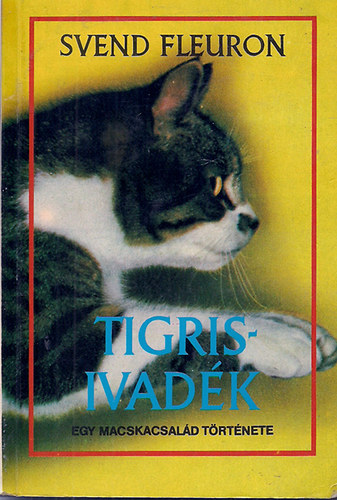 Svend Fleuron - Tigrisivad�k - Egy macskacsal�d t�rt�nete