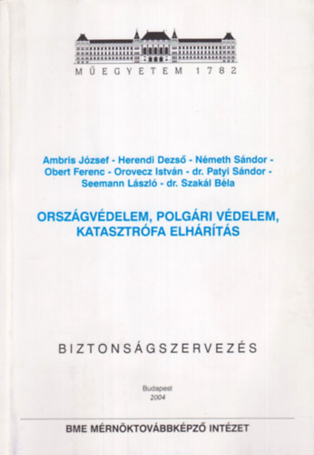 Ambris-Herendi-Nmeth-Obert-Orovecz-dr.Patyi- - Orszgvdelem, plgri vdelem, katasztrfa elhrts