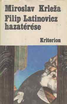 Miroslav Krleza - Filip Latinovicz hazat�r�se