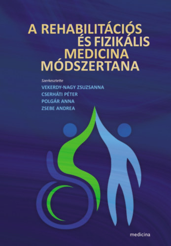 Vekerdy-Nagy Zs. - Cserhti P. - Polgr A. - Zsebe A.  (szerk.) - A rehabilitcis s fiziklis medicina mdszertana