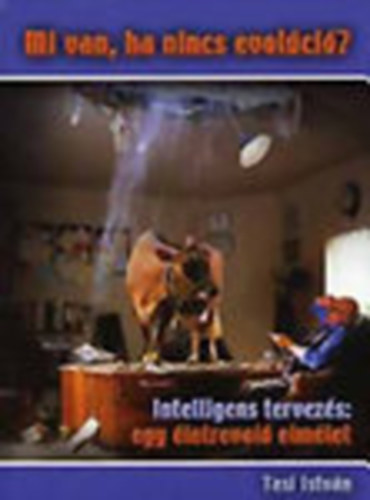 Tasi Istvn - Mi van, ha nincs evolci?- Intelligens tervezs: egy letreval elmlet