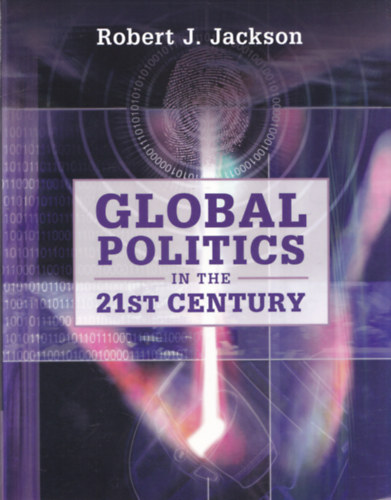 Robert J. Jackson - Global Politics in the 21st Century