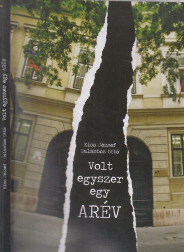 Kiss Jzsef - Galambos Ott - Volt egyszer egy ARV (A szkesfehrvri ptvllalat trtnete)