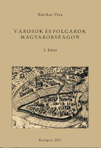 Bcskai Vera - VROSOK S POLGROK MAGYARORSZGON I-II.