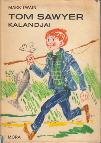 Mark Twain - Tom Sawyer kalandjai