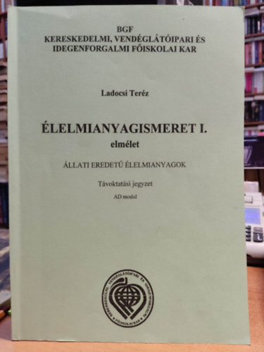 Ladocsi Terz - lelmianyagismeret I. - Elmlet, llati eredet lelmianyagok - Tvoktatsi jegyzet - AD modul, msodik kiads