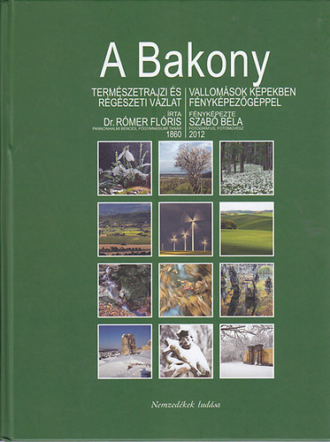 Szab Bla - A Bakony - Dr. Rmer Flris nyomban (Vallomsok kpekben, fnykpezgppel)