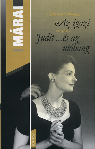 M�rai S�ndor - Az igazi Judit...�s az ut�hang