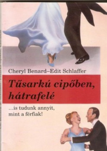 Benard Cheryl; Schlaffer Edit - Tsark cipben, htrafel ... is tudunk annyit, mint a frfiak!