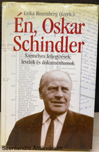 Erika  Rosenberg (szerk.) - �n, Oskar Schindler