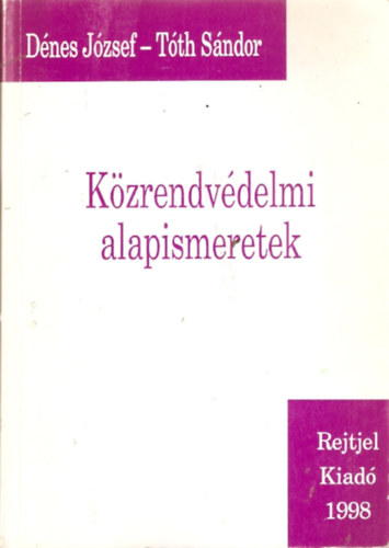 Tth Sndor Dnes Jzsef - Kzrendvdelmi alapismeretek