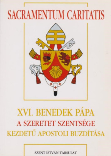 XVI. Benedek p�pa A szeretet szents�ge kezdet� apostoli buzd�t�sa